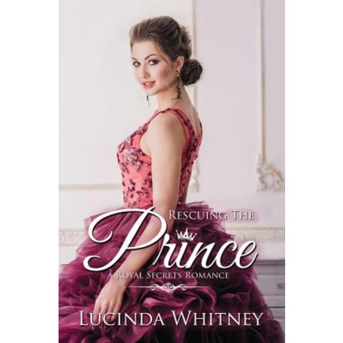 (영문도서) Rescuing The Prince Hardcover, Lange House Press, English, 9781944137366