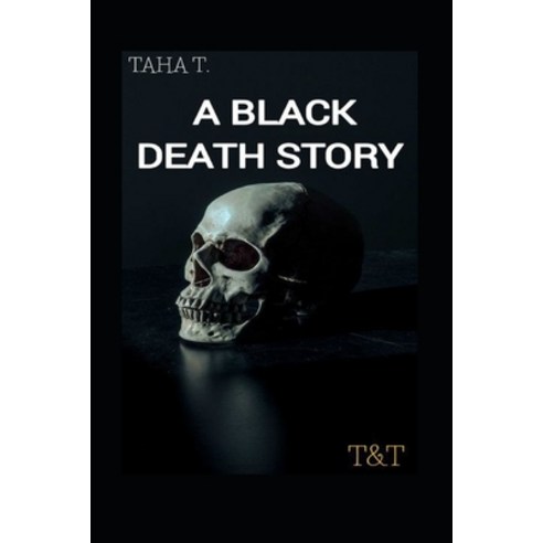 A Black death story: Love and Death A Novel The Story history love Paperback, Independently Published