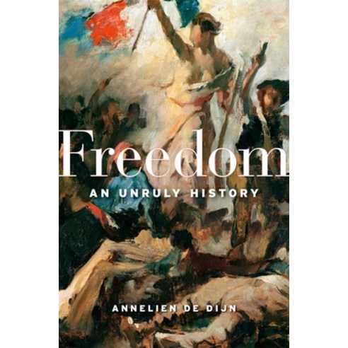 Freedom: An Unruly History Hardcover, Harvard University Press