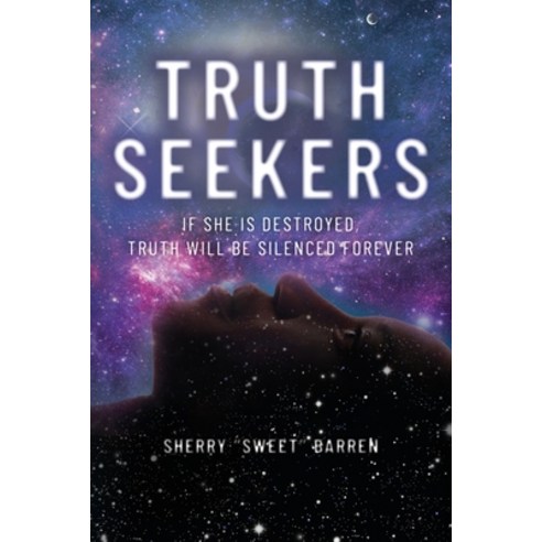 Truth Seekers: If She is Destroyed Truth Will be Silenced Forever Paperback, Palmetto Publishing Group