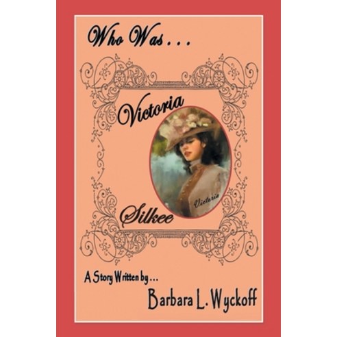 Who Was Victoria Silkee Paperback, Xlibris Us, English, 9781664147317