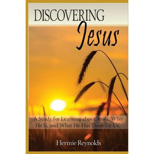(영문도서) Discovering Jesus: A Study for Learning about Jesus Who He Is and What He has Done for Us Paperback, Independently Published, English, 9781549633935