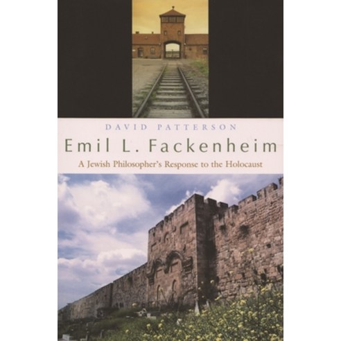 (영문도서) Emil L. Fackenheim: A Jewish Philosopher''s Response to the Holocaust Hardcover, Syracuse University Press, English, 9780815631569