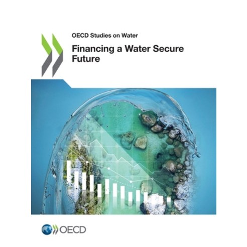 (영문도서) Financing a Water Secure Future Paperback, Org. for Economic Cooperati..., English, 9789264351585