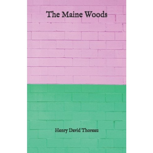 The Maine Woods Paperback, Independently Published, English, 9798720796778