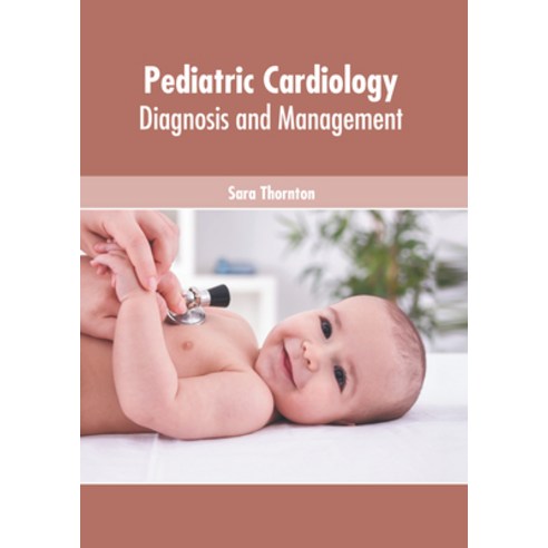 (영문도서) Pediatric Cardiology: Diagnosis and Management Hardcover, American Medical Publishers, English, 9781639274239