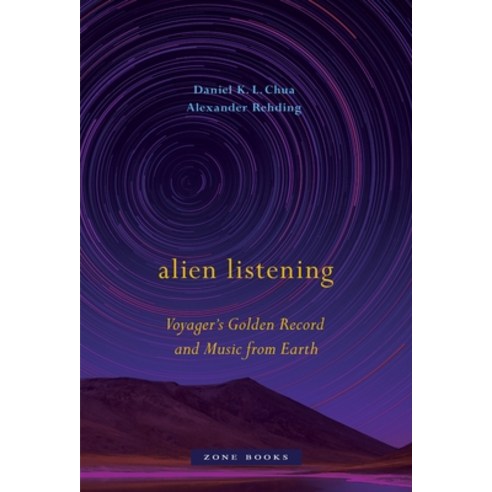 Alien Listening: Voyager''s Golden Record and Music from Earth Hardcover, Zone Books, English, 9781942130536