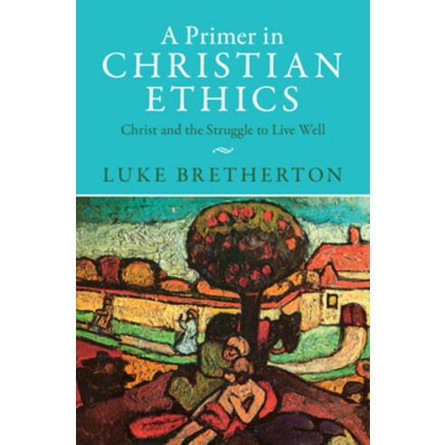 (영문도서) A Primer in Christian Ethics Hardcover, Cambridge University Press, English, 9781009328975