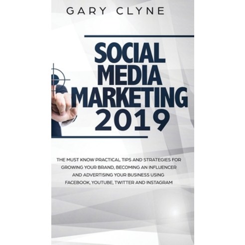 Social Media Marketing 2019: The Must Know Practical Tips and Strategies for Growing your Brand Bec... Hardcover, Charlie Piper, English, 9781914108891