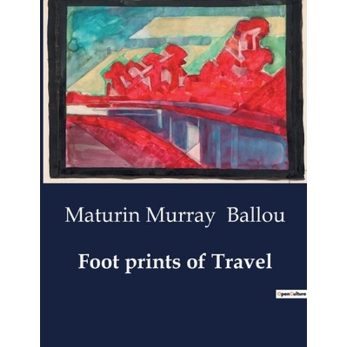 (영문도서) Foot prints of Travel Paperback, Culturea, English, 9791041983582