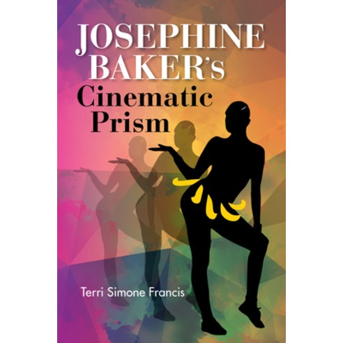 Josephine Baker''s Cinematic Prism Paperback, Indiana University Press