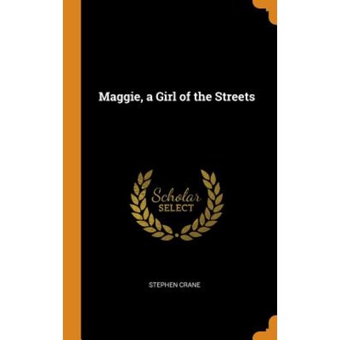 Maggie a Girl of the Streets Hardcover, Franklin Classics Trade Press