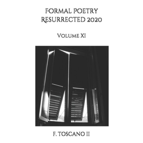Formal Poetry Resurrected 2020: Volume XI Paperback, Independently Published