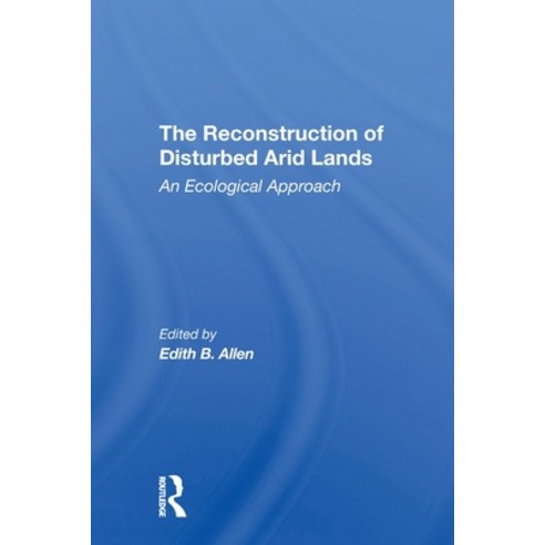 (영문도서) The Reconstruction Of Disturbed Arid Lands: An Ecological Approach Paperback, Routledge, English, 9780367310929