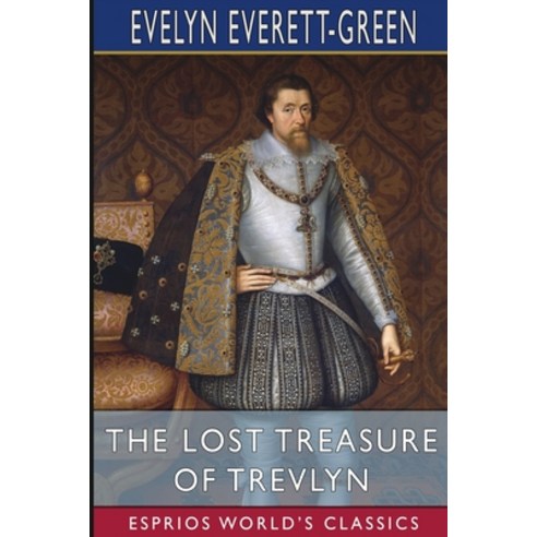 (영문도서) The Lost Treasure of Trevlyn (Esprios Classics) Paperback, Blurb, English, 9781006095344