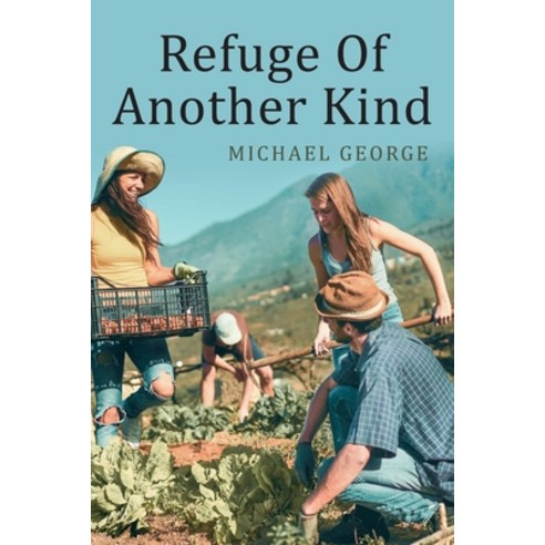 (영문도서) Refuge Of Another Kind Paperback, Stratton Press, English, 9781648954023