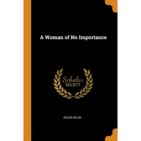 (영문도서) A Woman of No Importance Paperback, Franklin Classics, English, 9780342381968