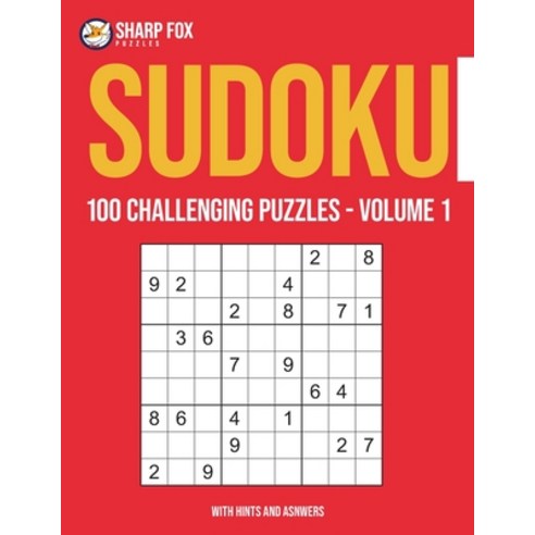 Sharp Fox Sudoku: 100 Challenging Puzzles - Volume 1: Featuring 100 Challenging Sudoku with Large Pr... Paperback, Independently Published