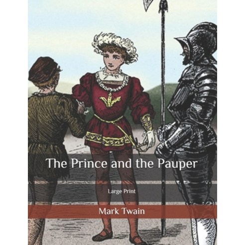 The Prince and the Pauper: Large Print Paperback, Independently Published