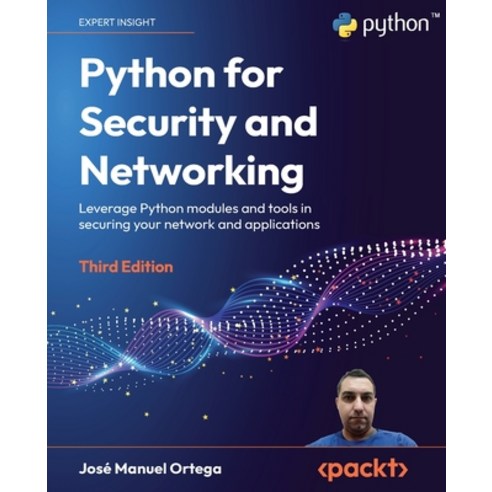 (영문도서) Python for Security and Networking - Third Edition: Leverage Python modules and tools in secu... Paperback, Packt Publishing, English, 9781837637553