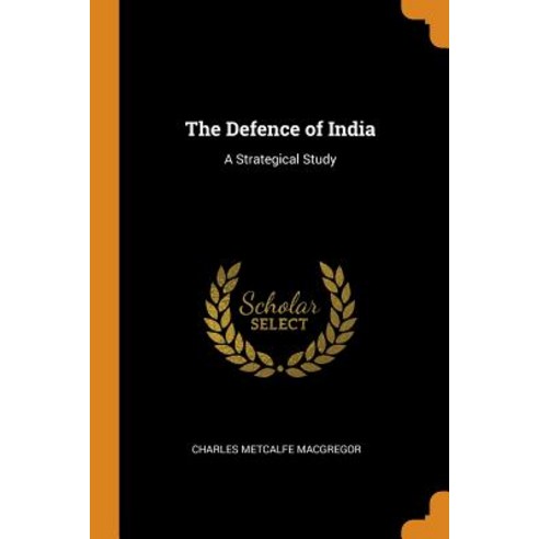 (영문도서) The Defence of India: A Strategical Study Paperback, Franklin Classics, English, 9780342219889