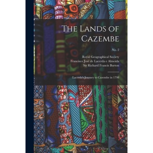 (영문도서) The Lands of Cazembe: Lacerda''s Journey to Cazembe in 1798; no. 2 Paperback, Legare Street Press, English, 9781015113824