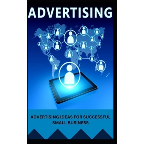 (영문도서) Advertising Ideas for Successful Small Business Paperback, Independently Published, English, 9798386614089