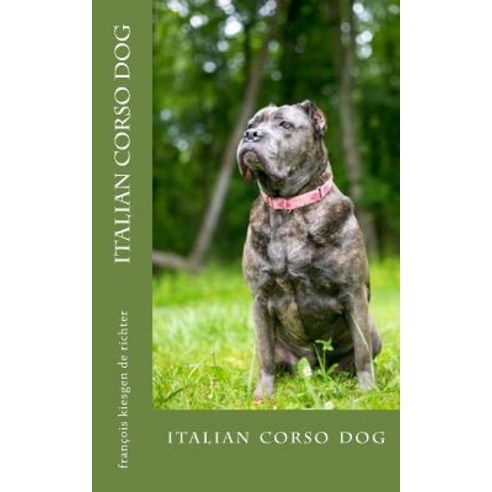 (영문도서) italian corso dog: italian corso dog Paperback, Createspace Independent Pub..., English, 9781720978299
