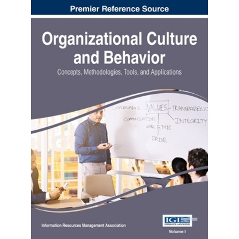 (영문도서) Organizational Culture and Behavior: Concepts Methodologies Tools and Applications VOL 1 Hardcover, Business Science Reference, English, 9781668428849