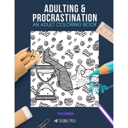 Adulting & Procrastination: AN ADULT COLORING BOOK: An Awesome Coloring ...