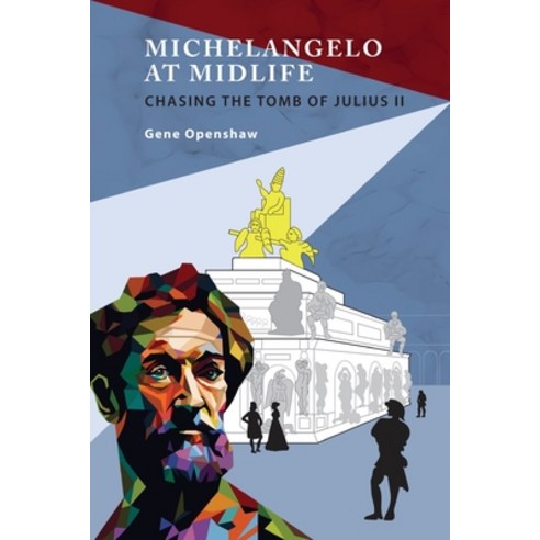 (영문도서) Michelangelo at Midlife: Chasing the Tomb of Julius II Paperback, Miner of Light Press, English, 9798218283537