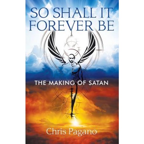 So Shall It Forever Be: The Making of Satan Paperback, Liferich, English, 9781489722447