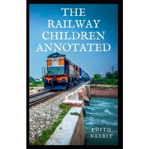 The Railway Children Annotated Paperback, Independently Published, English, 9798728383499