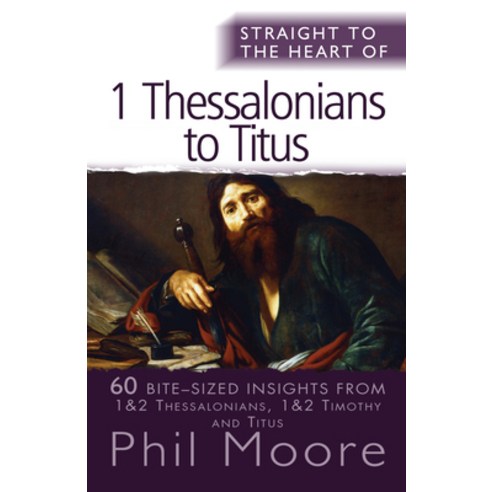 (영문도서) Straight to the Heart of I Thessalonians to Titus: 60 Bite-Sized Insights Paperback, Monarch Books, English, 9780857215482