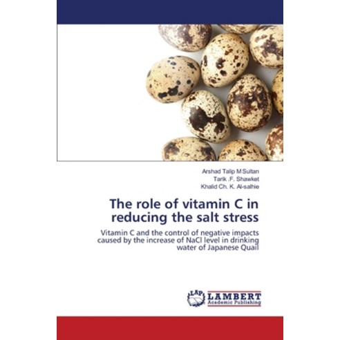 The role of vitamin C in reducing the salt stress Paperback, LAP Lambert Academic Publis..., English, 9783330334236