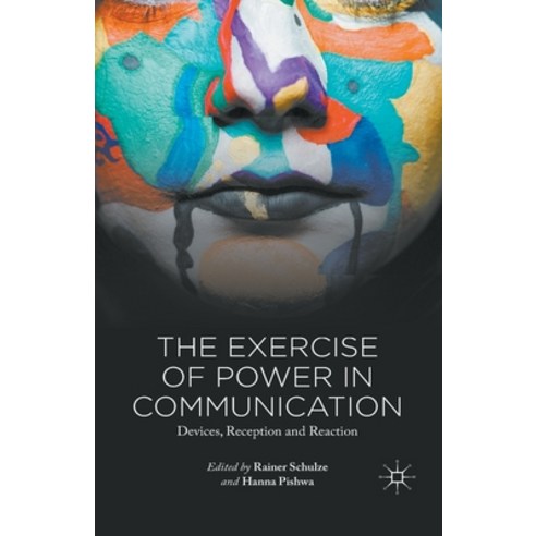 (영문도서) The Exercise of Power in Communication: Devices Reception and Reaction Paperback, Palgrave MacMillan, English, 9781349502271