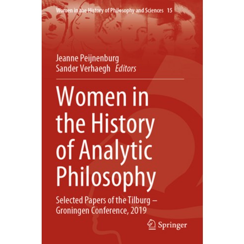 (영문도서) Women in the History of Analytic Philosophy: Selected Papers of the Tilburg - Groningen Confe... Paperback, Springer, English, 9783031085956