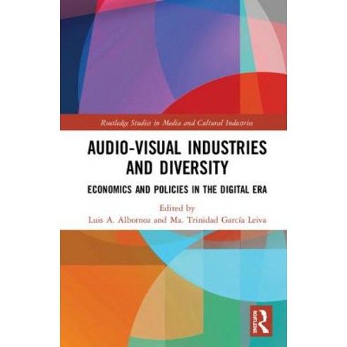 Audio-Visual Industries and Diversity: Economics and Policies in the Digital Era Hardcover, Routledge