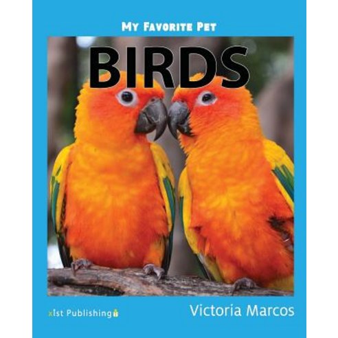 My Favorite Pet: Birds Paperback, Xist Publishing, English, 9781532405631