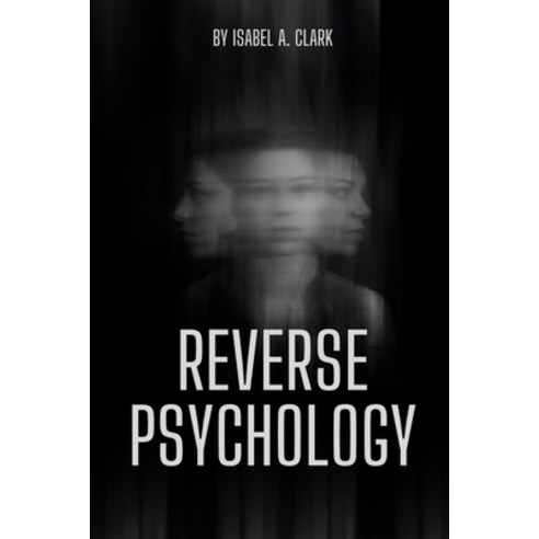 (영문도서) Reverse Psychology: The Art of Manipulation Deception and Propaganda. Paperback, Independently Published, English, 9798872638292