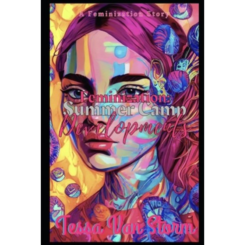 (영문도서) Feminization: Summer Camp Developments: A Feminization Story Paperback, Independently Published, English, 9798360893059