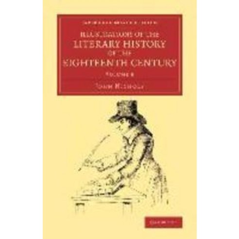 Illustrations of the Literary History of the Eighteenth Century - Volume 8, Cambridge University Press