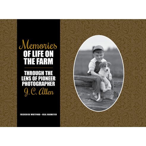 Memories of Life on the Farm: Through the Lens of Pioneer Photographer J. C. Allen Hardcover, Purdue University Press, English, 9781557538666