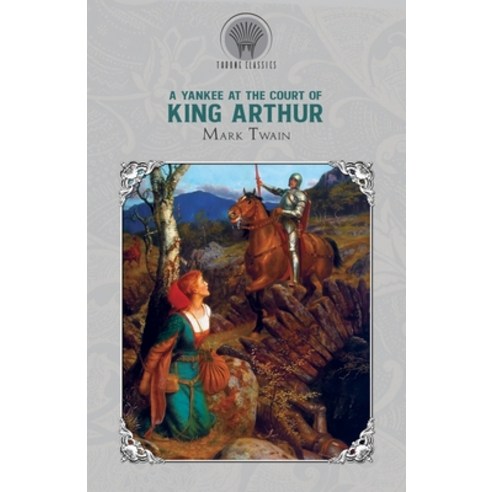 A Yankee at the Court of King Arthur Paperback, Throne Classics
