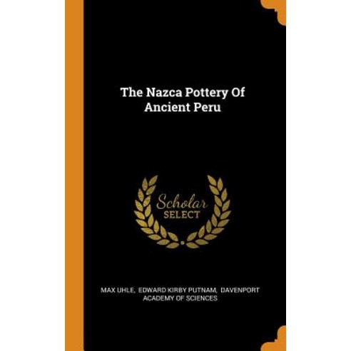 The Nazca Pottery Of Ancient Peru Hardcover, Franklin Classics