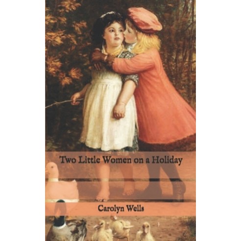 Two Little Women on a Holiday Paperback, Independently Published, English, 9798579533494