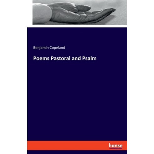(영문도서) Poems Pastoral and Psalm Paperback, Hansebooks, English, 9783337458010