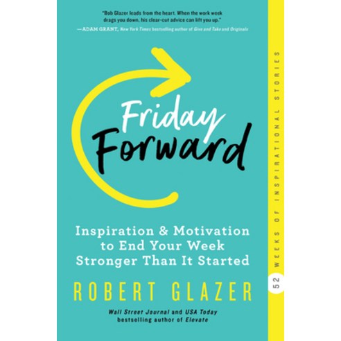 Friday Forward: Inspiration & Motivation to End Your Week Stronger Than It Started Paperback, Simple Truths, English, 9781728247298