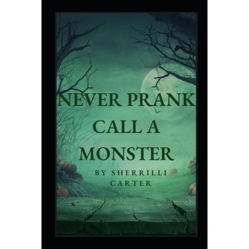(영문도서) Never Prank Call A Monster Paperback, Independently Published, English, 9798858454670
