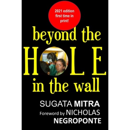 (영문도서) Beyond the hole in the wall: Discover the power of self-organized learning Paperback, Independently Published, English, 9798486850387